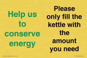 Help us to conserve energy - Please only fill the kettle with the amount you need